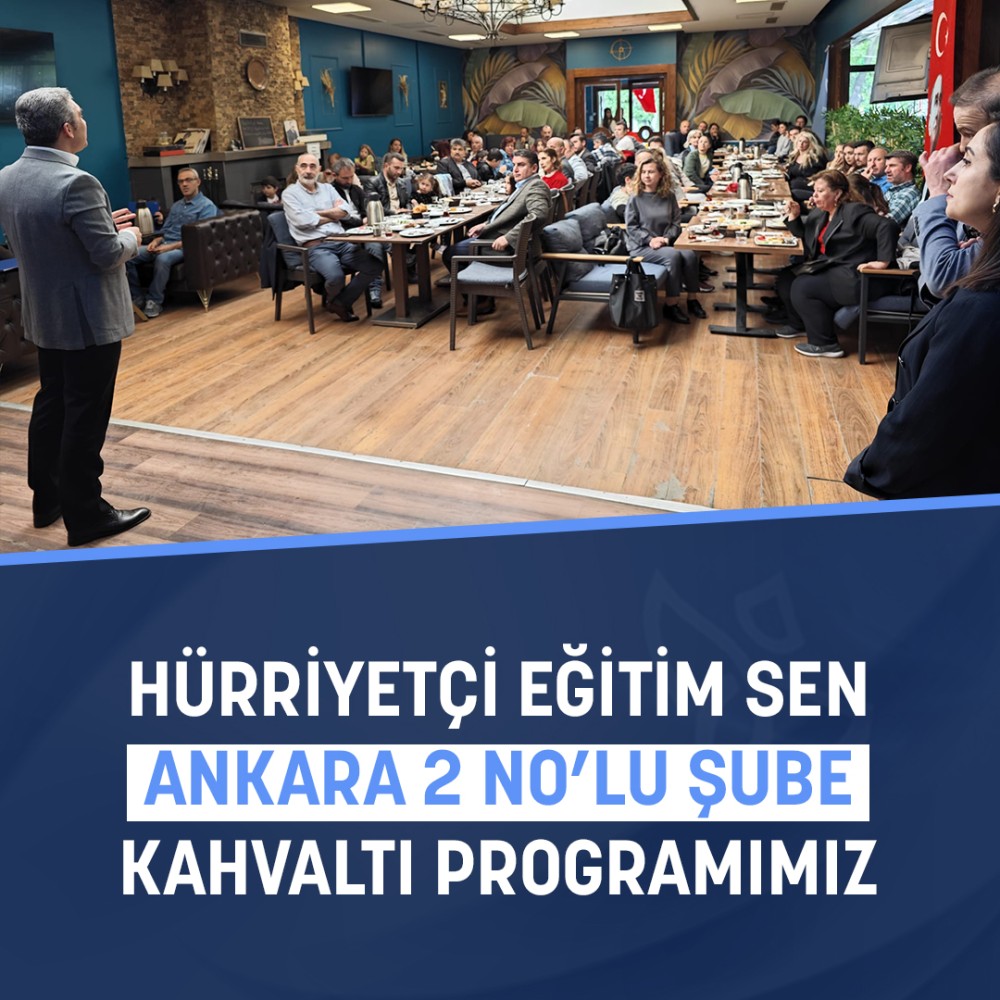 Hürriyetçi Eğitim Sen Ankara 2 No'lu Şube Kahvaltı Programımız